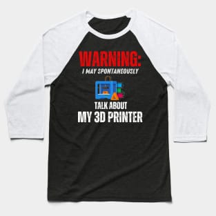 Warning: May Talk About My 3D Printer Baseball T-Shirt